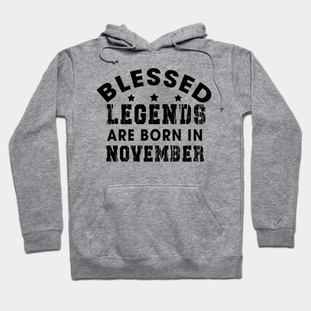 Blessed Legends Are Born In November Funny Christian Birthday Hoodie by Happy - Design